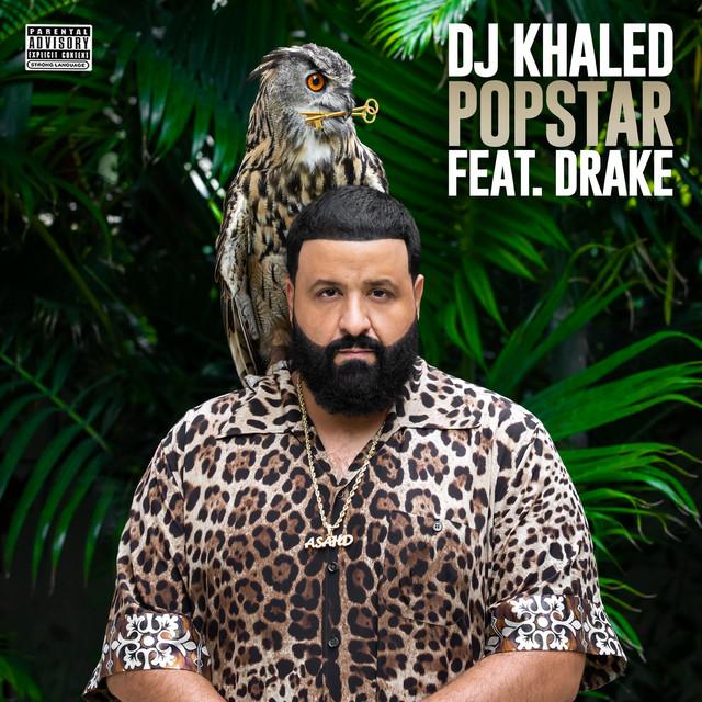 POPSTAR (feat. Drake) – DJ Khaled, Drake