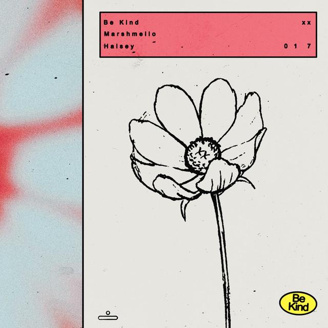 Be Kind (with Halsey) – Marshmello, Halsey