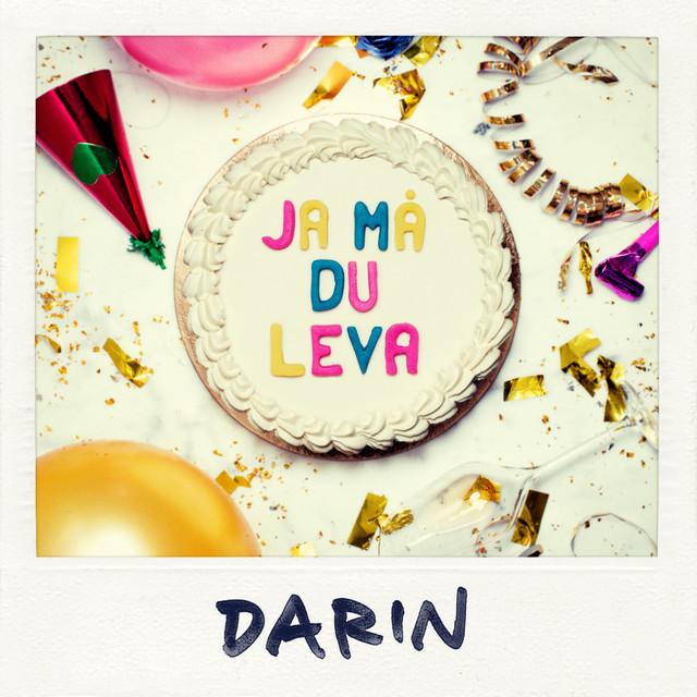 Ja må du leva – Darin