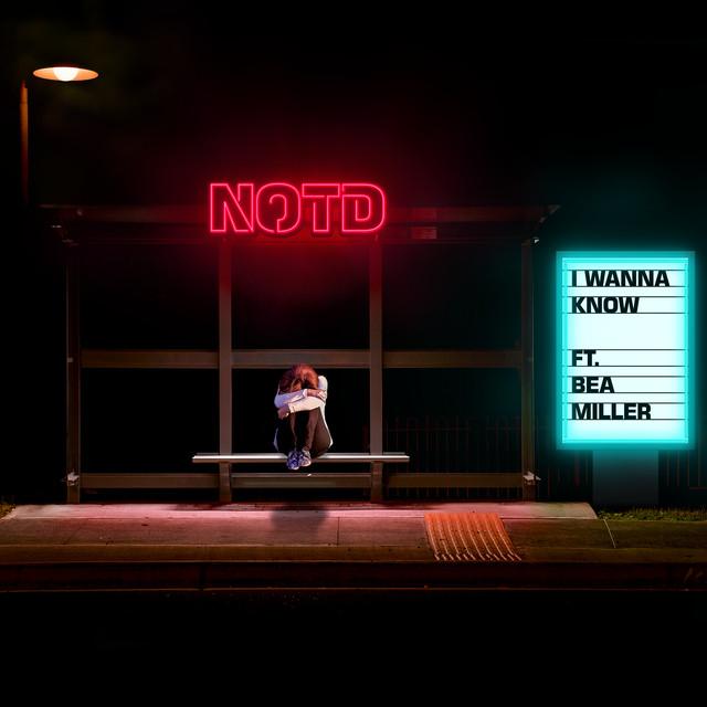 I Wanna Know (feat. Bea Miller) – NOTD, Bea Miller