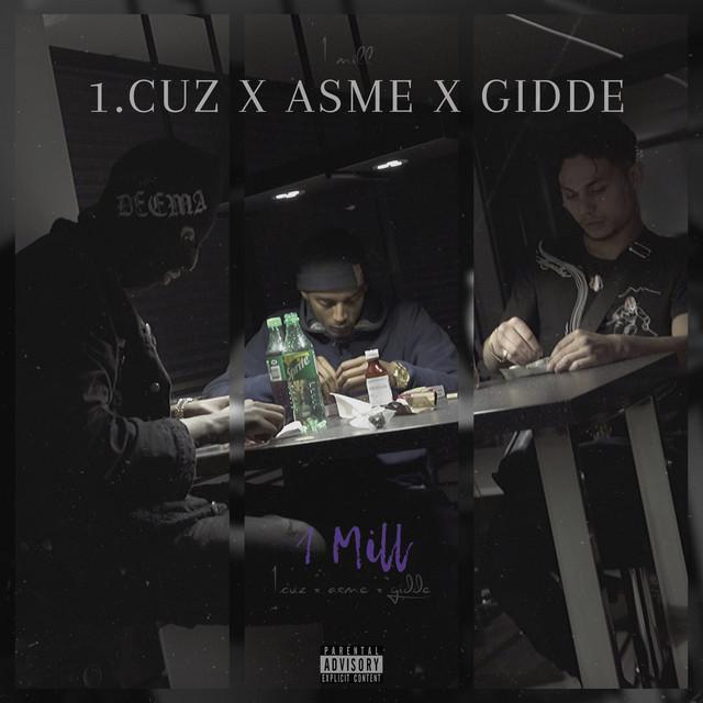1 Mill – GIDDE, 1.Cuz, Asme