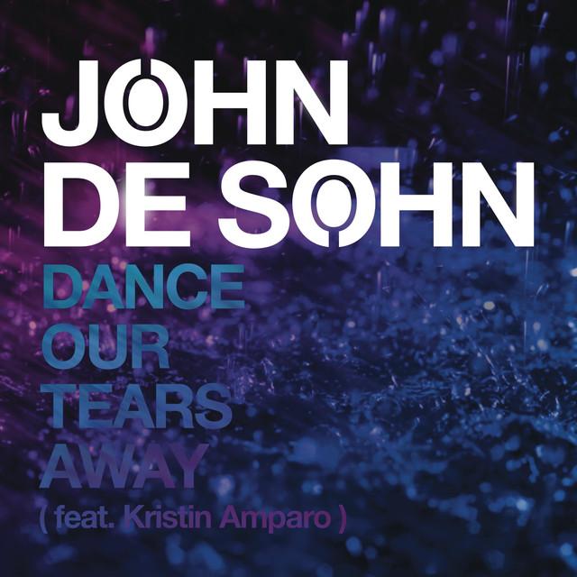 Dance Our Tears Away - Radio Edit – John De Sohn, Kristin Amparo