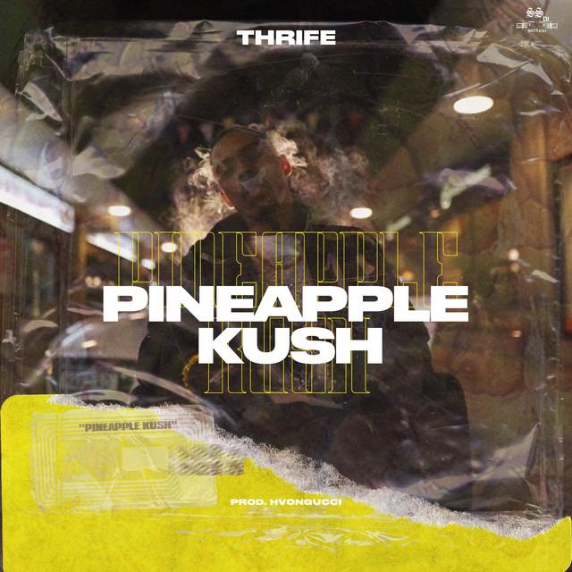 Pineapple Kush – Thrife