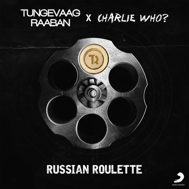 Russian Roulette – Tungevaag & Raaban, Charlie Who?