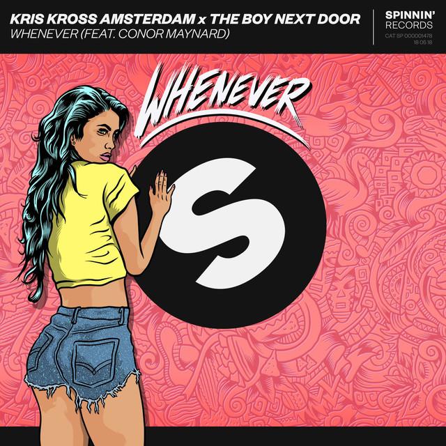 Whenever (feat. Conor Maynard) – Kris Kross Amsterdam, The Boy Next Door, Conor Maynard