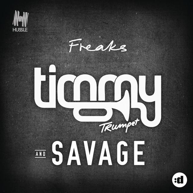 Freaks - Radio Edit – Timmy Trumpet, Savage
