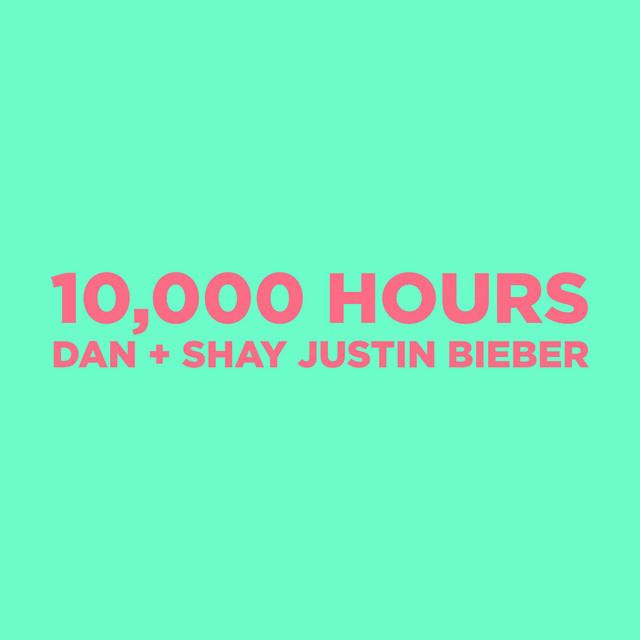 10,000 Hours (with Justin Bieber) – Dan + Shay, Justin Bieber
