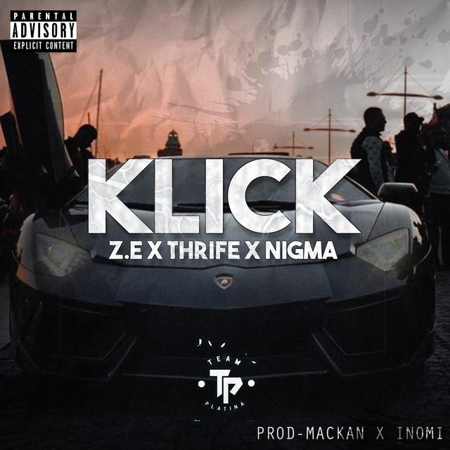 KLICK – Z.E, Thrife, Nigma
