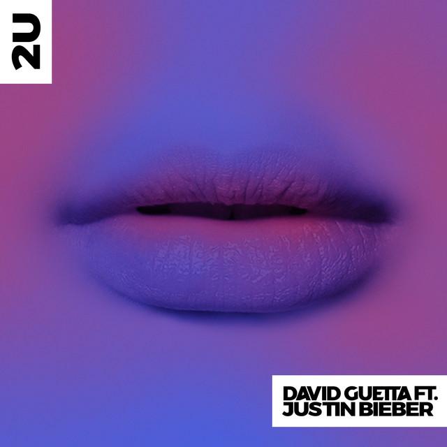 2U (feat. Justin Bieber) – David Guetta, Justin Bieber