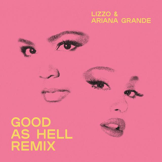 Good as Hell (feat. Ariana Grande) - Remix – Lizzo, Ariana Grande
